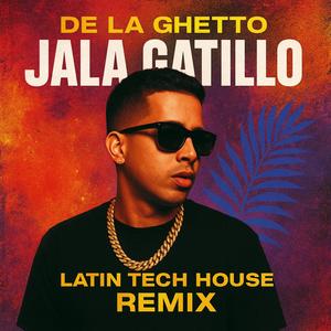 JALA GATILLO (Latin Tech House)