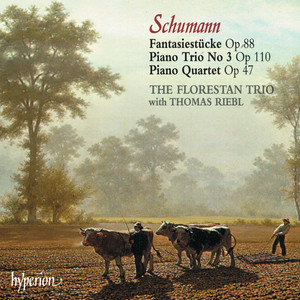 Schumann: Piano Quartet; Piano Trio No. 3; Fantasiestücke, Op. 88