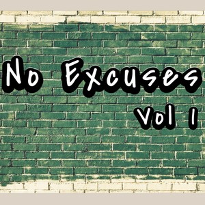 No Excuses Vol. 1