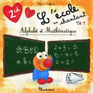 L'école en chantant, vol.1 (Alphabet et mathématique)