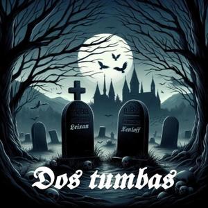Dos Tumbas (feat. Leixaan) (Explicit)