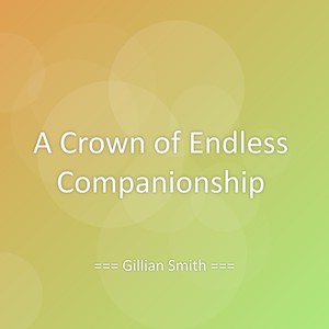 A Crown of Endless Companionship