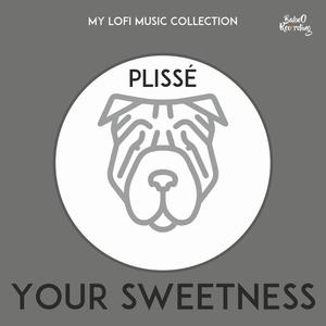 Your Sweetness (feat. Plissé) [Explicit]