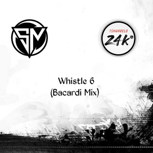 Whistle 6 (Bacardi Mix)