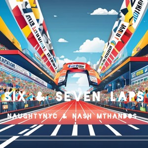 SIX & SEVEN LAPS