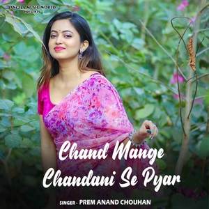 Chand Mange Chandani Se Pyar