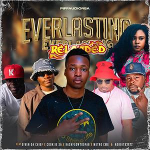 EverLasting Reloaded (feat. Given Da Chief, Cookiie SA, Kashflowtoofab, Metro Cmg & Adroitb3atz) [Explicit]