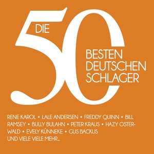 Die 50 besten deutschen Schlager (Vom Feinsten das Beste)