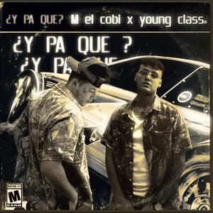 ¿Y Pa que? (feat. Young class)