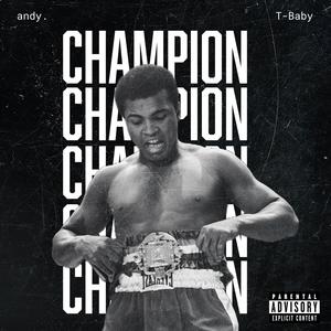Champion (feat. T-Baby) (Explicit)