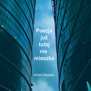 Poezja już tutaj nie mieszka