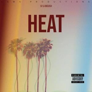 Heat (feat. Anguish) (Explicit)