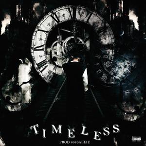 TIMELESS (feat. 808 Sallie) [Explicit]