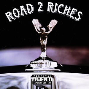 Road To Riches (Explicit)