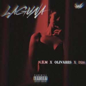 Laguna (feat. OLIVARES & D26) [Explicit]