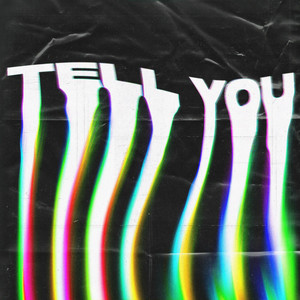 Tell You (Explicit)