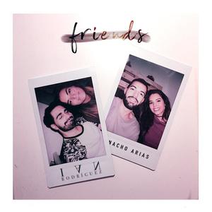 Friends(feat. Nacho Arias)