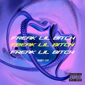 Freak Lil ***** (Explicit)