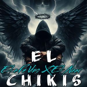 El Chikis (feat. EL NEAR) (Explicit)