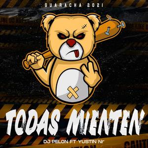 Todas Mienten (feat. Yustin NR & Dj Pelon La Maquina) (Version Aleteo Boom)