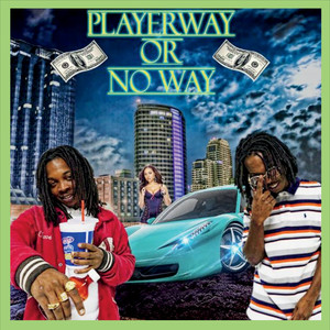 Playerway or No Way (Explicit)