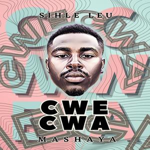 CweCwa (feat. Mashaya & Sihle Leu)