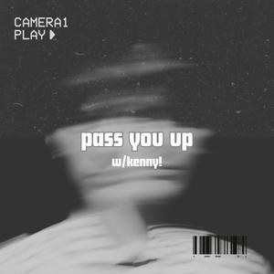 pass you up (Explicit)