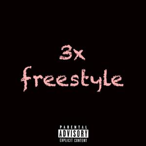 3x Freestyle (Explicit)