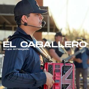 El Caballero (feat. Grupo Arriesgado)