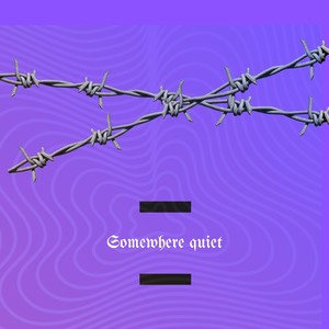 SOMEWHERE QUIET (Instrumental)