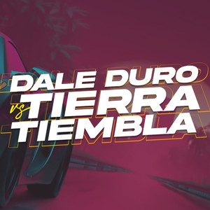 Dale Duro Vs Tierra Tiembla (Explicit)