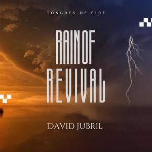 Rain of Revival Tongues of fire (feat. David Jubril)