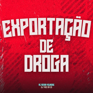 EXPORTAÇÃO DE DROGA (Explicit)