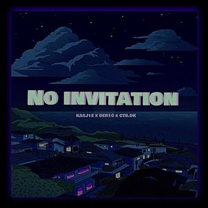 NO INVITATION (Explicit)