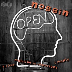 noggin (feat. t rooose, Malcolm Is Important & J.Manly) [Explicit]