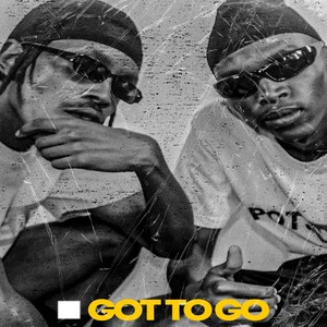 Got to Go (Explicit)