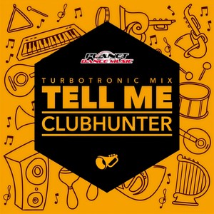 Clubhunter - Tell Me (告诉我) (Turbotronic Radio Edit)