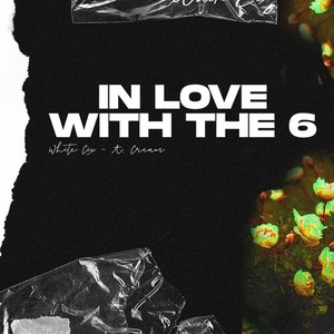 In Love With The 6 (Explicit)