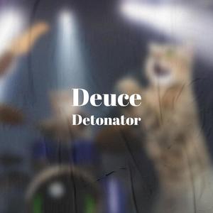 Deuce Detonator