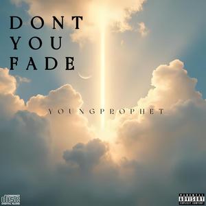 Dont you fade