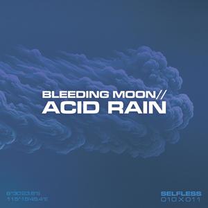 Bleeding Moon / Acid Rain