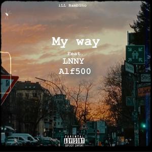 My Way (feat. Alf500 & LNNY) (Explicit)