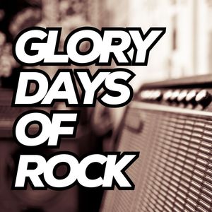 Glory Days of Rock