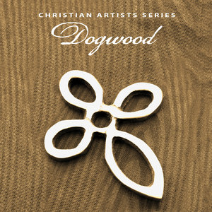 Christian Artists Series: Dogwood