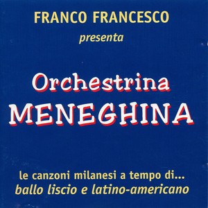 Orchestrina Meneghina (Franco Francesco presenta le canzoni milanesi a trempo di...ballo liscio e latino-americano)