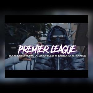 Premier Leauge (feat. SJ OFB, MizOrMacc, OnDrills, Digger D & Yanko 7th)