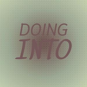 Doing Into