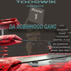 TooQwik Presents Da ROBINHOOD GANG ROUND 1 (Explicit)