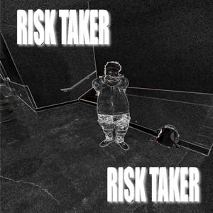 Risk Taker (Explicit)