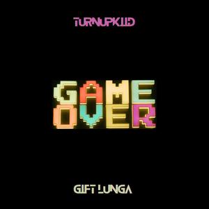 Game Over (feat. Gift Lunga)